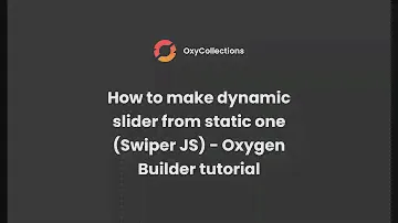 Как сделать статический слайдер (Swiper JS) динамическим в Oxygen Builder